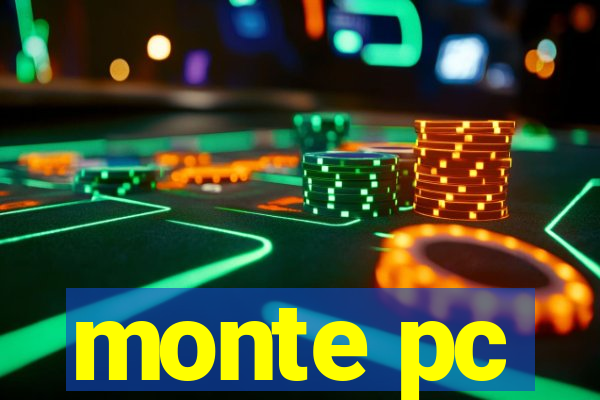 monte pc